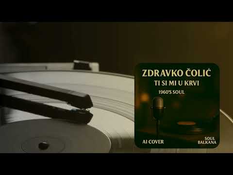 Zdravko Čolić - Ti si mi u krvi (AI cover) - 1960's Soul
