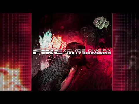 Clyde Diveira - Fire (feat. Holly Drummond)