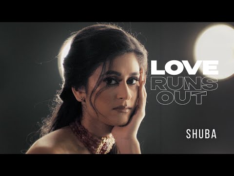 Shuba - Love Runs Out (Visual)
