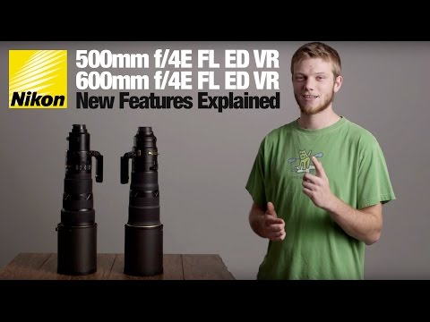 Nikon 500mm & 600mm f/4E FL ED VR Supertelephoto Lenses: First Look