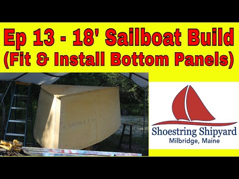 (S-1 Ep-46) 18' Sailboat Build (Fit and Install Bottom Panels) Part 13
