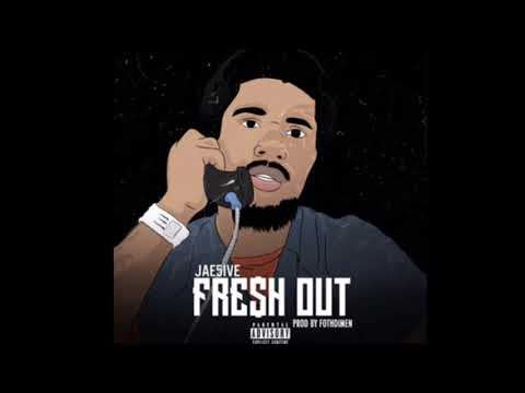 Jae5ive - Fre$h Out (Prod. By Fothdimen)