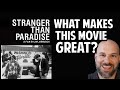 Jim Jarmusch S Stranger Than Paradise What Makes This Movie Great Episode 176