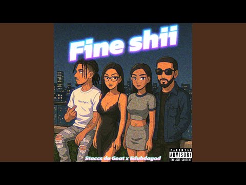 Fine Shii (feat. Edubdagod)