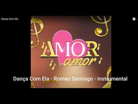 Dança Com Ela - Romeu Santiago
