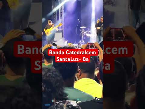 Show da Banda Catedral em Santa Luz- Ba