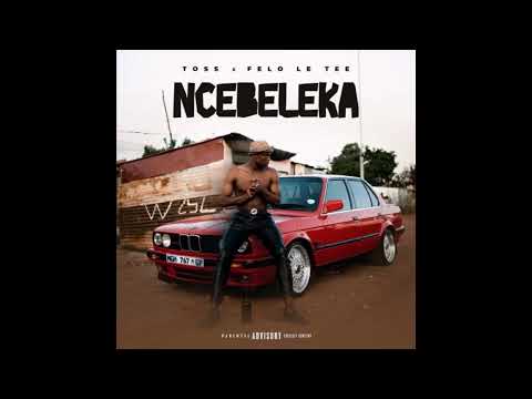 Toss & Felo Le Tee-Ncebeleka(Official Audio)@feloletee_official