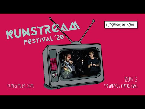 Heinrich Himalaya | Restream | Kunstream Festival 2020 Tag 2