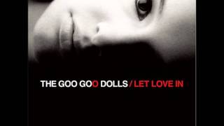 Goo Goo Dolls - Can&#39;t Let It Go