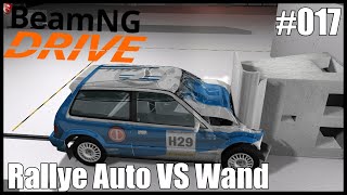 BeamNG Drive | #017 | Rallye Auto VS Wand | BeamNG Drive Deutsch