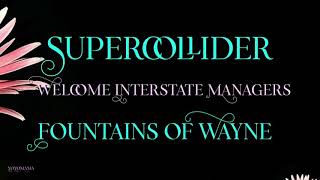SUPERCOLLIDER lyrics 1080p60 Fountains of Wayne • Welcome Interstate Managers