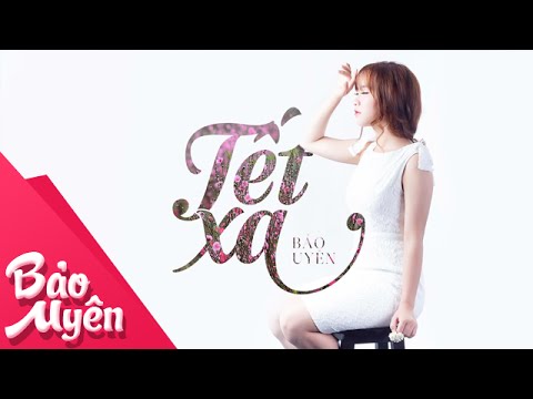 Tết Xa | Official Lyrics Video | Bảo Uyên