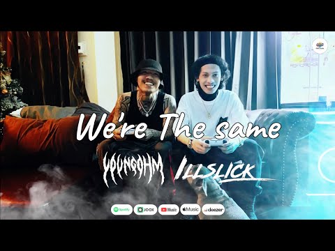 We're The same - ILLSLICK X YOUNGOHM [Music Audio]
