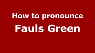 How to pronounce Fauls Green