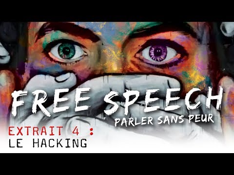 Free Speech, Parler Sans Peur - Extrait 04 : Le Hacking VOST