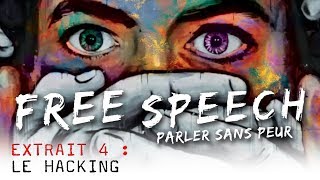 Free Speech, Parler Sans Peur - Extrait 04 : Le Hacking VOST