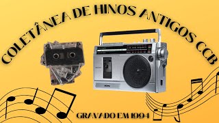 Hinos Antigos CCB - Coletânea -  meu saudoso Pai José Luiz de Magalhães e Antônio Pereira
