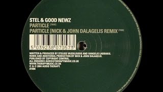 Stel & Good Newz ‎– Particle (Nick & John Dalagelis Remix)