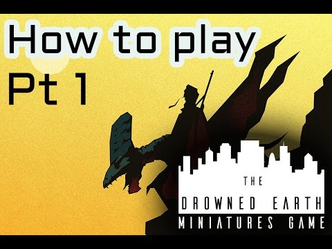 The Drowned Earth: How to Play Pt.1