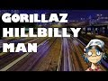 Gorillaz HillBilly Man Fanmade Music Video With Lyrics On Screen