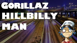 Gorillaz HillBilly Man Fanmade Music Video With Lyrics On Screen