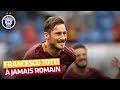 Francesco Totti : la Roma c'était lui (Octobre 2016)