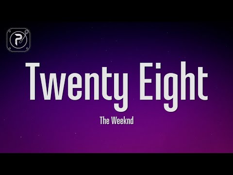 The Weeknd - Twenty Eight (Lyrics)