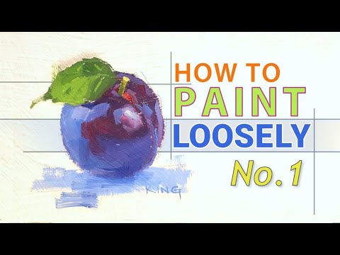 How to Paint more Loosely #1 :: Painting Techniques :: Plum Still Life