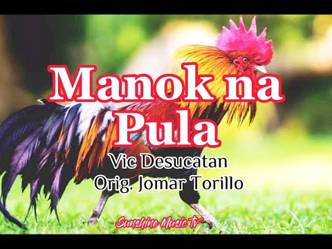 Manok Na Pula (Vic Desucatan/ Orig. Jomar Torillo) with Lyrics