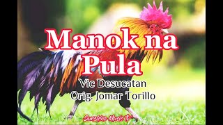 Manok Na Pula (Vic Desucatan/ Orig. Jomar Torillo) with Lyrics
