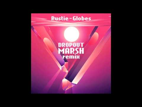 RUSTIE - Globes (DROPOUT MARSH Remix)