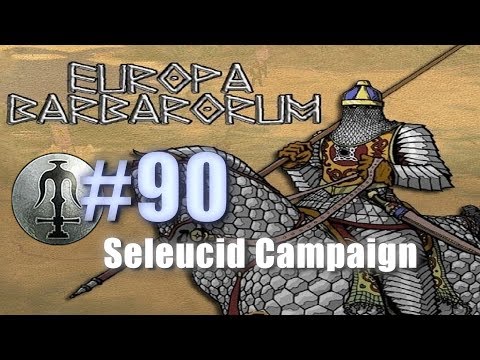 SELEUCID CAMPAIGN - EUROPA BARBARORUM - Rome: Total War #90