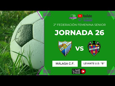 Jornada 26⚽️: MÁLAGA C.F. 🆚 LEVANTE U.D. "B"