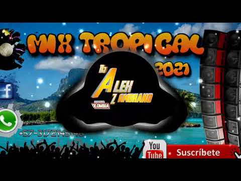 ®Mix Tropical vol 5 2021sombras,soledad,la conocí un domingo #djalexzambrano