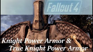 FALLOUT 4 Kinght Power Armor and True Knight Power Armor 