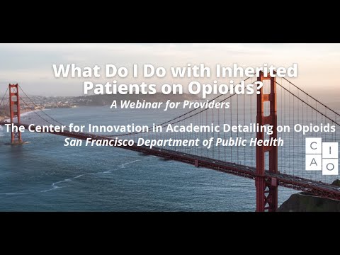 A Webinar for Providers: What Do I Do With Inherited Patients on Opioids?