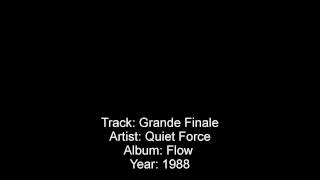 Quiet Force — Grande Finale