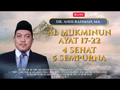 🔴[LIVE] AL MUKMINUN AYAT 17-22 (4 SEHAT 5 SEMPURNA) | Dr. Andi Rahman, MA.| MRBJ TV