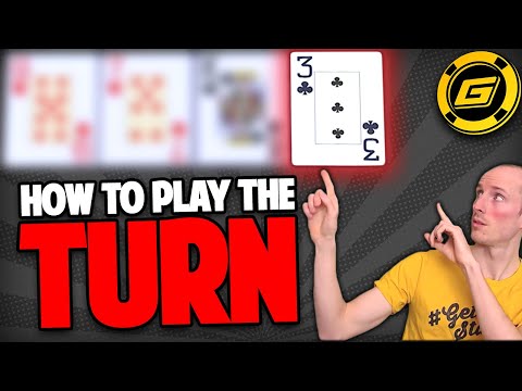 How To Play The Turn (NLH) - Winning Poker Strategy