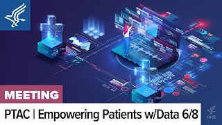 Day 2, Part 1: PTAC Public Meeting | Using Data to Empower Patients Session 4 | 9.9.2025 | 6/8