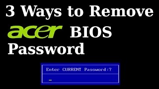 How to Clear/Remove Acer Bios Password