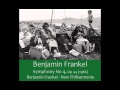 Benjamin Frankel: Symphony No 4, Op 44 (1966) [Benjamin Frankel]