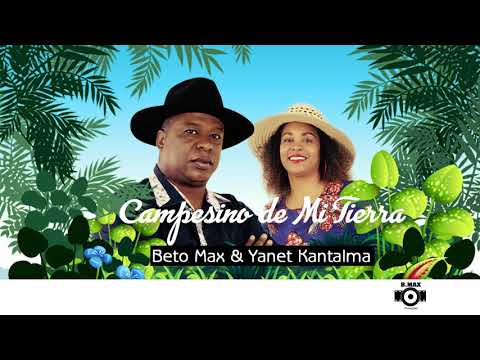 Campesino de Mi Tierra-Beto Max & Yanet Kantalma