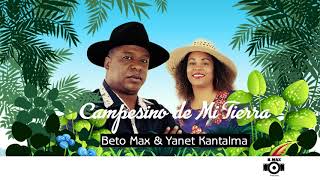 Campesino de Mi Tierra-Beto Max & Yanet Kantalma