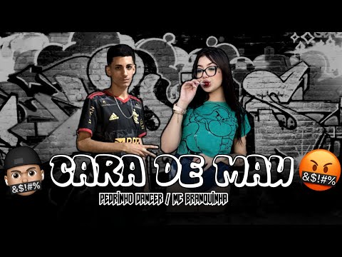 CARA DE MAU, PEDRINHO DANCER / FEAT MC BRANQUINHA (prod. vs no beat)