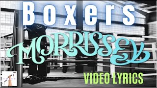 Morrissey  -  Boxers  (Lyrics Video)