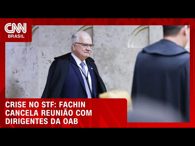 Fachin cancela reunião com dirigentes da OAB em meio à crise no STF | HORA H