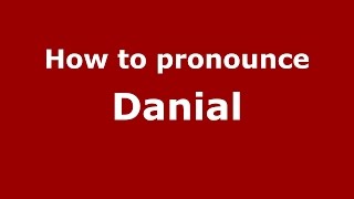 How to pronounce Danial
