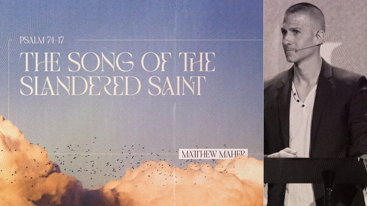 The Song of the Slandered Saint (Psalm 7:1-17) | Matthew Maher