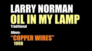 Larry Norman - Oil In My Lamp - [1998 - Traditional Hymn]